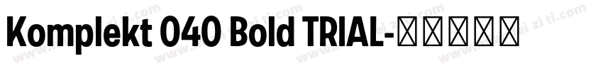 Komplekt 040 Bold TRIAL字体转换